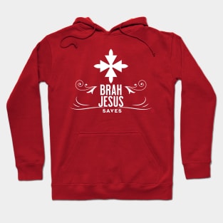 Brah Jesus saves Hoodie